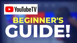 The Ultimate Guide to YouTube TV for Beginners [upl. by Ciredec459]