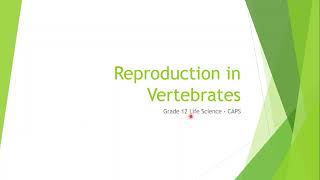 Grade 12 Life Science Reproduction in Vertebrates [upl. by Ober165]