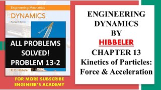 132  Kinetics of a Particle  Chapter 13 Hibbeler Dynamics 14th ed  Engineers Academy [upl. by Beverly592]