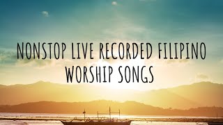 3 Hours Nonstop Live Recorded Tagalog Worship Songs Compilation  Classic amp New Songs [upl. by Ylecic]