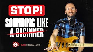 STOP Sounding Like A Beginner With These Guitar HACKS  Guitar Tricks [upl. by Magan]