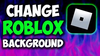 How To Change Your Roblox Background  Customize Roblox Background [upl. by Gussman]