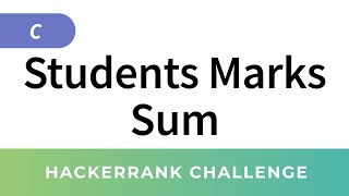 HackerRank Solution Students Marks Sum in C [upl. by Adkins]