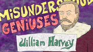 Misunderstood Geniuses William Harvey [upl. by Inaliak]