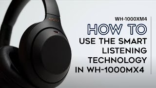 How To Use The Smart Features in WH1000XM4  Sony Audio [upl. by Zulaledairam]