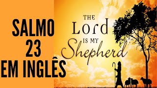 SALMO 23 EM INGLÊS  PSALM 23 [upl. by Sabas]