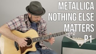 Metallica Nothing Else Matters Guitar Lesson Part 1 [upl. by Stretch]