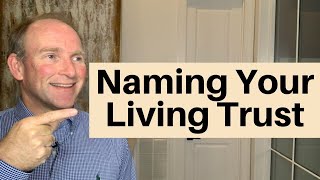 Secret To Naming Your Revocable Living Trust [upl. by Noeht]