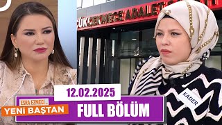 Esra Ezmeci ile Yeni Baştan  12 Şubat 2025 [upl. by Wilhelm797]