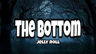 Jelly Roll  The Bottom Lyrics [upl. by Feeney803]