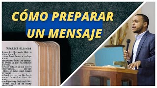 7 PASOS para preparar un MENSAJE BÍBLICO y PODEROSO [upl. by Hun]