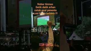 Nobar detik detik penonton bersorak goal arhan [upl. by Amis]