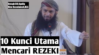 10 Kunci Utama Mencari REZEKI Ustadz DR Syafiq Riza Basalamah MA [upl. by Lamar]