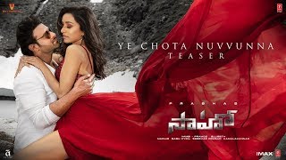 Saaho  Ye Chota Nuvvunna Song Teaser Prabhas Shraddha K Guru R Haricharan STulsi K  Krishna K [upl. by Bigler]