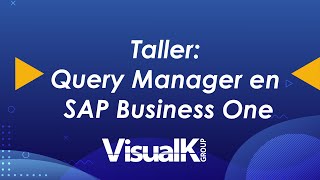 Taller Query Manager en SAP Business One [upl. by Elehcir552]