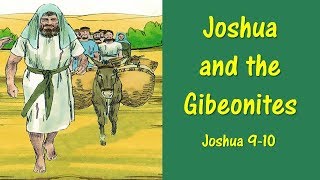 OT6 6 Joshua and the Gibeonites [upl. by Maiga]