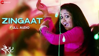 Zingaat  Full Audio Song  Sairat  Ajay Atul  Nagraj Popatrao Manjule [upl. by Lerraf806]