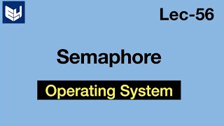 Semaphore  Counting amp Binary  OS  Lec56  Bhanu Priya [upl. by Jilli]