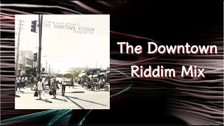 The Downtown Riddim Mix 2012 [upl. by Dempster]