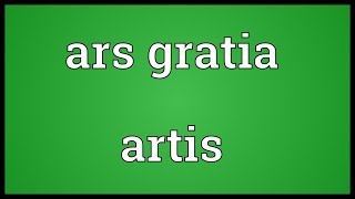 Ars gratia artis Meaning [upl. by Neened]