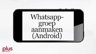 Een whatsappgroep aanmaken Android [upl. by Melliw71]