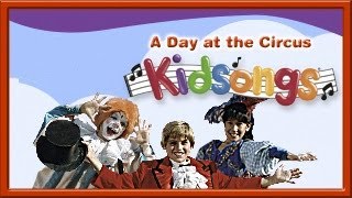 A Day at the Circus part 1 by Kidsongs  Top Kid Songs  PBS Kids  Real Kids  Elephants [upl. by Simeon301]