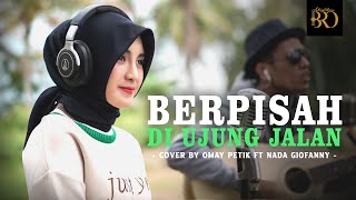 BERPISAH DIUJUNG JALAN  OMAY PETIK feat NADA GIOFANNY  AKUSTIK VERSION [upl. by Taam]