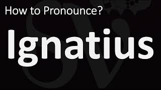 How to Pronounce Ignatius CORRECTLY [upl. by Ivett899]