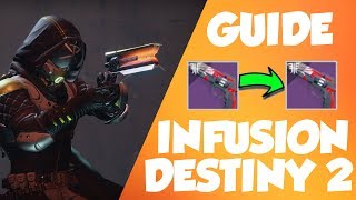 Destiny 2  Infusion Guide Upgrading Weapons amp Armor [upl. by Hyland288]