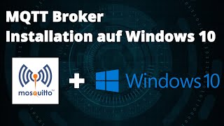 MQTT Broker auf Windows 10 installieren [upl. by Aniham29]