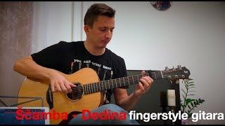 ŠČAMBA  DEDINA gitara fingerstyle [upl. by Jarietta]