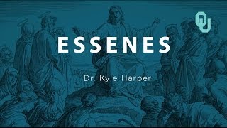 Essenes The Origins of Christianity Dr Kyle Harper [upl. by Ynnavoeg]