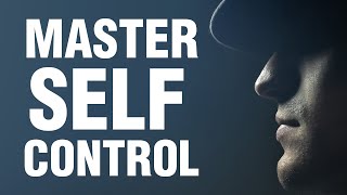 How To Master The Art Of Self Control [upl. by Lipps]