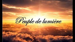 Peuple de lumière [upl. by Nilpik173]