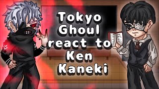 Tokyo Ghoul React To Ken Kaneki  Gacha React [upl. by Acinomal]