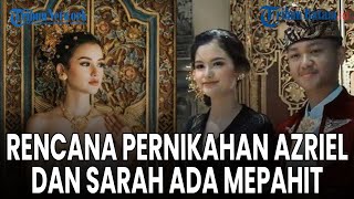 Azriel Hermansyah Dan Sarah Menzel Akan Menikah dengan Adat Mepahit [upl. by Ardnuat]