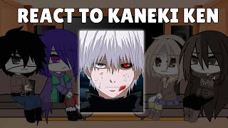 Tokyo Ghoul react to Kaneki Ken  Part 1 [upl. by Ytsirt363]