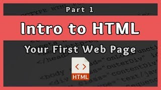 Introduction to HTML  Your First Web Page  Part 1 [upl. by Kelsi]