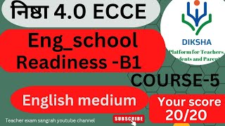 NISHTHA 40 ECCE COURSE  5 Eng School Readiness B1 answer key [upl. by Liggett]