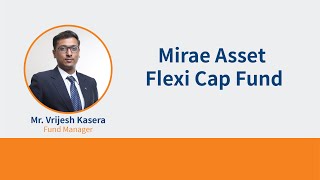 Fund Manager view Mirae Asset Flexi Cap Fund NFO [upl. by Hightower]