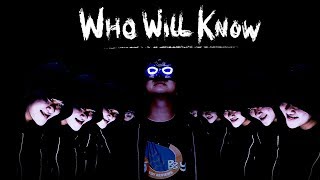 Who Will Know Acapella Official Music Video [upl. by Nort]