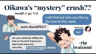 Iwaizumi guesses Oikawa’s crush 13 Haikyuu text story IwaOi [upl. by Agnesse480]