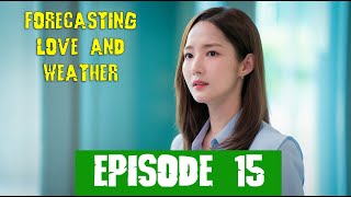 FORECASTING LOVE AND WEATHER EPISODE 15  Release Date EP 15 PREVIEW [upl. by Bryce]