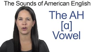 American English  AH ɑ Vowel  How to make the AH Vowel [upl. by Lehcear622]