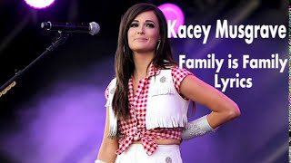 Kacey Musgrave  Family Is Family Lyrics [upl. by Oicafinob808]