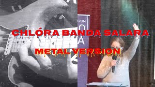 CHLÓRA BANDA SALARA  METAL VERSION [upl. by Valerio987]