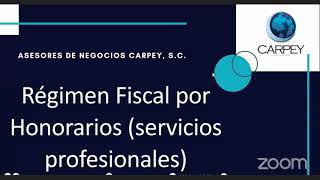 Plática gratuita Régimen Fiscal por Honorarios Servicios Profesionales [upl. by Narib]