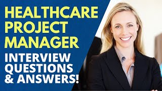 Healthcare Project Manager Interview Questions and Answers [upl. by Hunley703]