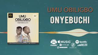 Umu Obiligbo  Onyebuchi Official Audio [upl. by Kajdan]