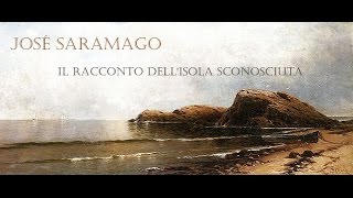 José Saramago  Il racconto dellisola sconosciuta AUDIOLIBRO [upl. by Izmar950]